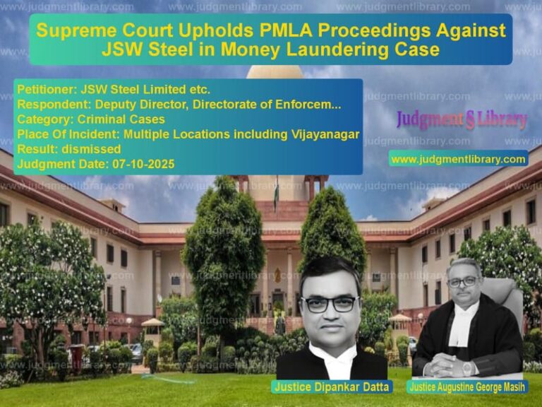 Supreme Court Upholds PMLA Proceedings Against JSW Steel in Money Laundering Case image for SC Judgment dated 07-10-2025 in the case of JSW Steel Limited etc. vs Deputy Director, Directorate o