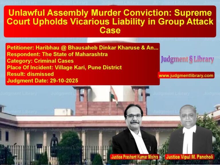 Unlawful Assembly Murder Conviction: Supreme Court Upholds Vicarious Liability in Group Attack Case image for SC Judgment dated 29-10-2025 in the case of Haribhau @ Bhausaheb Dinkar Kh vs The State of Maharashtra